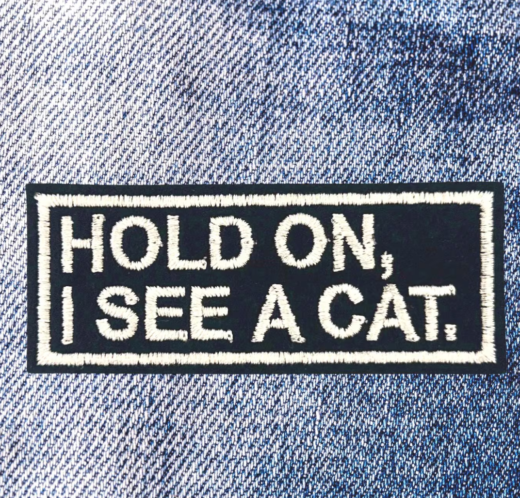 HOLD ON I SEE A CAT - IRON ON CLOTH PATCH